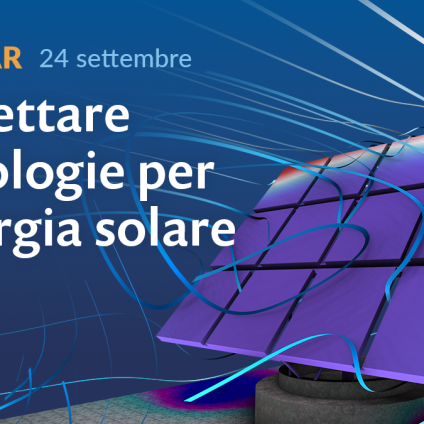 Rinnovabili • Come progettare le tecnologie solari con l’aiuto della simulazione